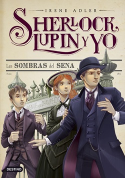 Sherlock, Lupin y yo, 6. Las sombras del Sena Sherlock, Lupin y yo, 6. Las sombras del Sena