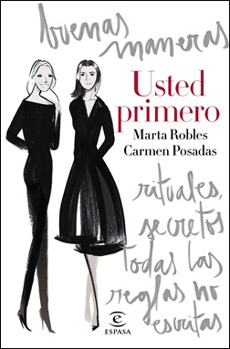 Usted primero. Buenas maneras, rituales secretos, todas las reglas no escritas. Usted primero. Buenas maneras, rituales secretos, todas las reglas no escritas.