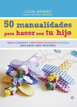 50 manualidades para hacer con tu hijo