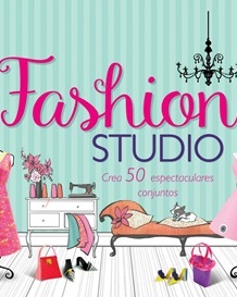 Fashion Studio. Crea 50 espectaculares conjuntos Fashion Studio. Crea 50 espectaculares conjuntos