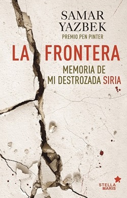 La frontera. Memoria de mi destrozada Siria La frontera. Memoria de mi destrozada Siria