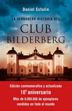 La verdadera historia del Club Bilderberg La verdadera historia del Club Bilderberg