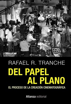 Del papel al plano. El proceso de la creación cinematográfica Del papel al plano. El proceso de la creación cinematográfica