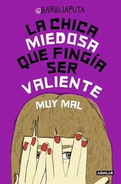 La chica miedosa que fingía ser valiente muy mal La chica miedosa que fingía ser valiente muy mal
