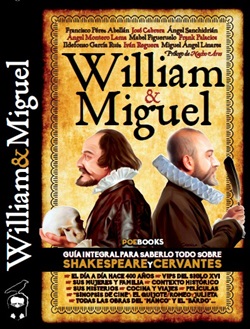 William & Miguel. Guía integral para saberlo todo sobre Shakespeare y Cervantes