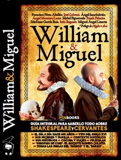 William & Miguel. Guía integral para saberlo todo sobre Shakespeare y Cervantes William & Miguel. Guía integral para saberlo todo sobre Shakespeare y Cervantes