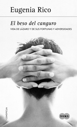 El beso del canguro: Vida de Lázaro y de sus fortunas y adversidades El beso del canguro: Vida de Lázaro y de sus fortunas y adversidades