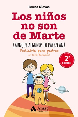 Los niños no son de Marte (aunque algunos lo parezcan) Pediatría para padres en tono de humor