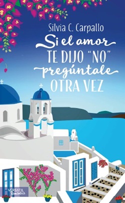 Si el amor te dijo no, pregúntale otra vez Si el amor te dijo no, pregúntale otra vez