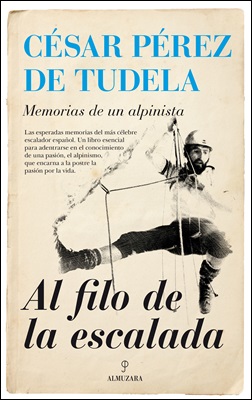 Al filo de la escalada. Memorias de un alpinista