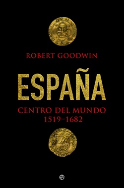 España. Centro del mundo, 1519-1682 España. Centro del mundo, 1519-1682