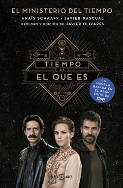 El tiempo es el que es: El Ministerio del Tiempo, la novela