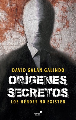 Orígenes secretos. Los héroes no existen Orígenes secretos. Los héroes no existen