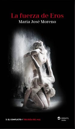 La fuerza de Eros. Trilogía del Mal 3 La fuerza de Eros. Trilogía del Mal 3
