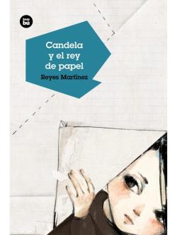 Candela y el rey de papel Candela y el rey de papel
