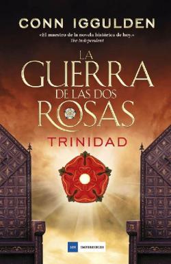 La guerra de las Dos Rosas. Trinidad La guerra de las Dos Rosas. Trinidad