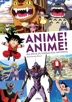 Anime! Anime! 100 años de animación japonesa Anime! Anime! 100 años de animación japonesa