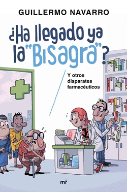 ¿Ha llegado ya la "Bisagra"? y otros disparates farmacéuticos ¿Ha llegado ya la "Bisagra"? y otros disparates farmacéuticos