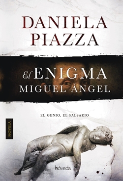 El enigma Miguel Ángel. El genio, el falsario El enigma Miguel Ángel. El genio, el falsario