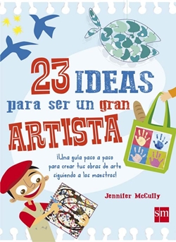 23 ideas para ser un gran artista 23 ideas para ser un gran artista