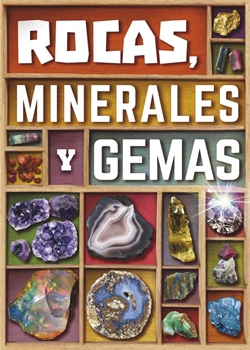 Rocas, minerales y gemas Rocas, minerales y gemas