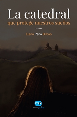 La catedral que protege nuestros sueños La catedral que protege nuestros sueños