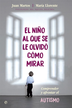 El niño al que se le olvidó cómo mirar: comprender y afrontar el autismo