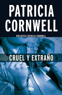 Cruel y extraño (Serie Kay Scarpetta) Cruel y extraño (Serie Kay Scarpetta)