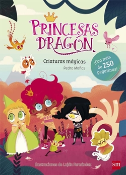 Princesas Dragón Criaturas mágicas (con pegatinas)