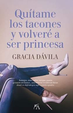 Quítame los tacones y volveré a ser princesa Quítame los tacones y volveré a ser princesa