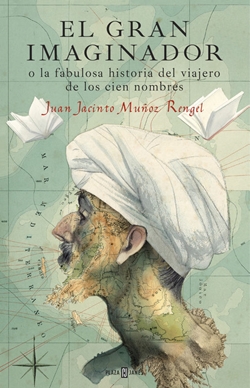 El gran imaginador o la fabulosa historia del viajero de los cien nombres El gran imaginador o la fabulosa historia del viajero de los cien nombres