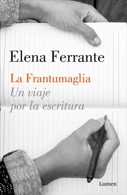 La frantumaglia: Un viaje por la escritura La frantumaglia: Un viaje por la escritura