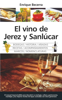 El vino de Jerez y Sanlúcar El vino de Jerez y Sanlúcar