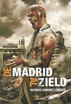 De Madrid al Zielo. Saga De Madrid al Zielo 1 De Madrid al Zielo. Saga De Madrid al Zielo 1