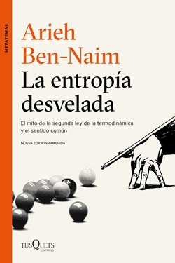 La entropía desvelada. El mito de la segunda ley de la termodinámica y el sentido común