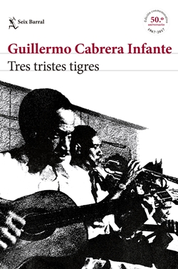 Tres tristes tigres (Edición conmemorativa 50 aniversario) Tres tristes tigres (Edición conmemorativa 50 aniversario)