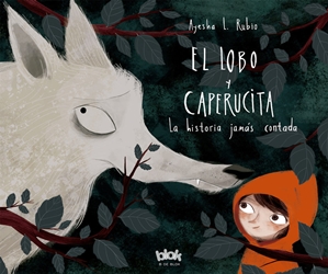 El lobo y Caperucita. La historia jamás contada