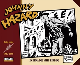 Johnny Hazard: En busca del valle perdido (Daily Strips 1947-1948) Johnny Hazard: En busca del valle perdido (Daily Strips 1947-1948)