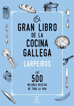 El gran libro de la cocina gallega. Las mejores 500 recetas de toda la vida