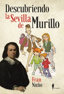 Descubriendo la Sevilla de Murillo Descubriendo la Sevilla de Murillo