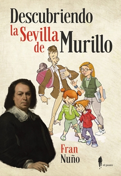 Descubriendo la Sevilla de Murillo