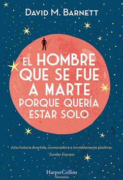 El hombre que se fue a Marte porque quería estar solo El hombre que se fue a Marte porque quería estar solo
