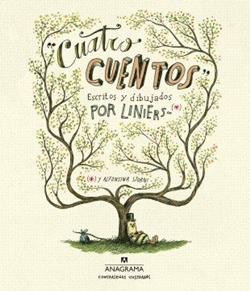 Cuatro cuentos escritos y dibujados por Liniers Cuatro cuentos escritos y dibujados por Liniers