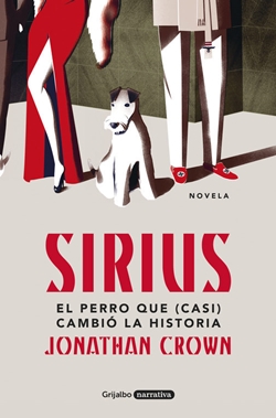 Sirius. El perro que (casi) cambió la Historia Sirius. El perro que (casi) cambió la Historia
