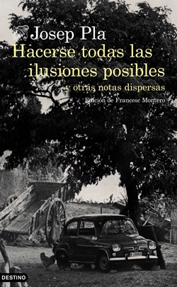 Hacerse todas las ilusiones posibles y otras notas dispersas Hacerse todas las ilusiones posibles y otras notas dispersas