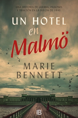 Un hotel en Malmö (Una historia de guerra, pasiones y traición en la Suecia de 1940) Un hotel en Malmö (Una historia de guerra, pasiones y traición en la Suecia de 1940)