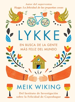 Lykke. En busca de la gente más feliz del mundo Lykke. En busca de la gente más feliz del mundo