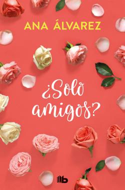¿Solo amigos? Saga Amigos 1 ¿Solo amigos? Saga Amigos 1