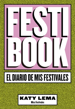Festibook. El diario de mis festivales Festibook. El diario de mis festivales