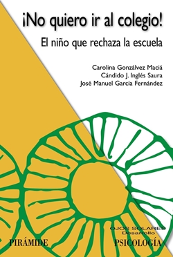 ¡No quiero ir al colegio! El niño que rechaza la escuela ¡No quiero ir al colegio! El niño que rechaza la escuela